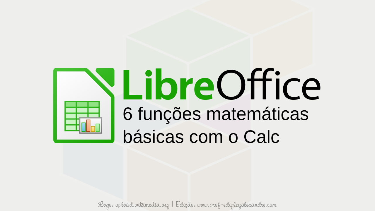 Estudo básico de 6 funções matemáticas usando o LibreOffice Calc