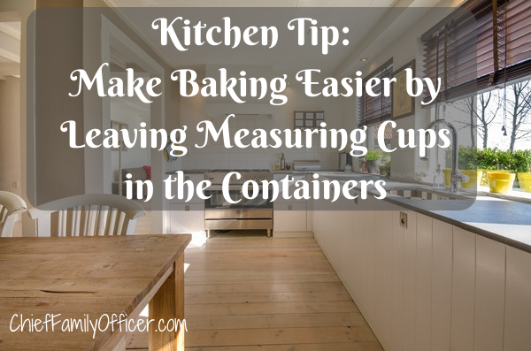 Kitchen Tip: Make Baking Easier by Leaving Measuring Cups in the Containers