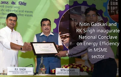 Nitin Gadkari and RK Singh inaugurate National Conclave on Energy Efficiency in MSME sector