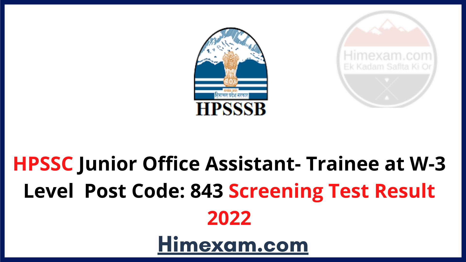 HPSSC Junior Office Assistant- Trainee at W-3 Level  Post Code: 843 Screening Test Result 2022