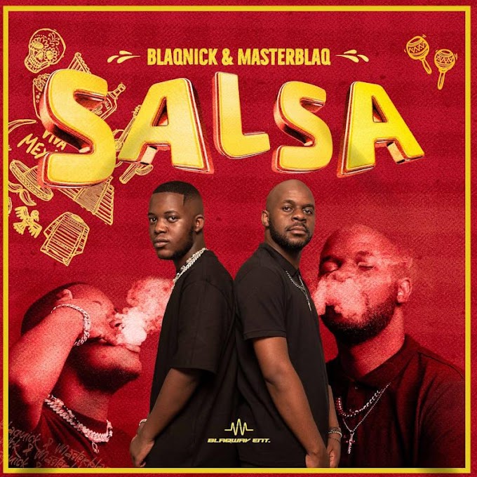 Blaqnick & MasterBlaq - Salsa [Exclusivo 2023] (Download Mp3)