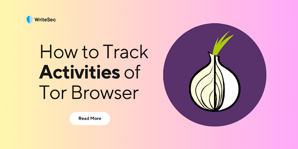 How to Track Activities of Tor Browser