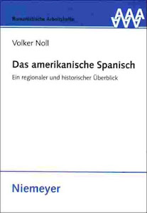 Das amerikanische Spanisch: Ein regionaler und historischer Überblick (Romanistische Arbeitshefte)