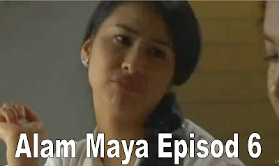 Alam Maya Episod 6