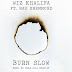 Wiz Khalifa Ft Rae Sremmurd - Burn Slow
