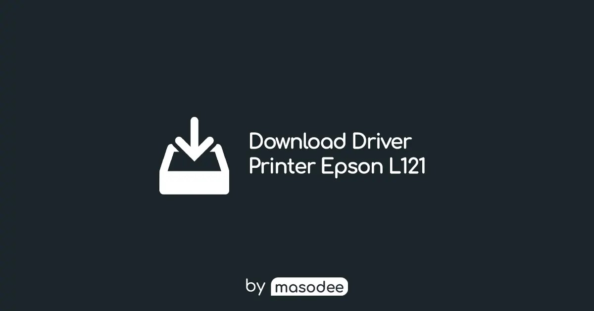 Download Driver Epson L121 Windows 32bit/64bit & Mac