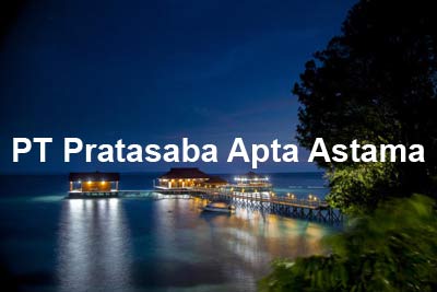 Lowongan Kerja PT Pratasaba Apta Astama, lowongan kerja Kaltim Agustus September Oktober Nopember Desember 2019 Januari 2020