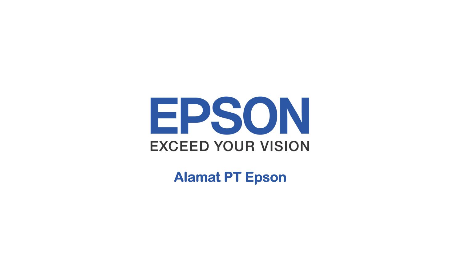 Alamat PT Epson : Informasi mengenai PT Epson Indonesia