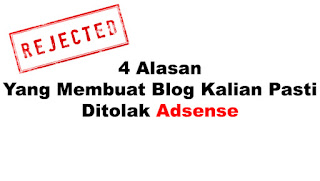 4 alasan Utama Blog kalian ditolak Oleh Google Adsense