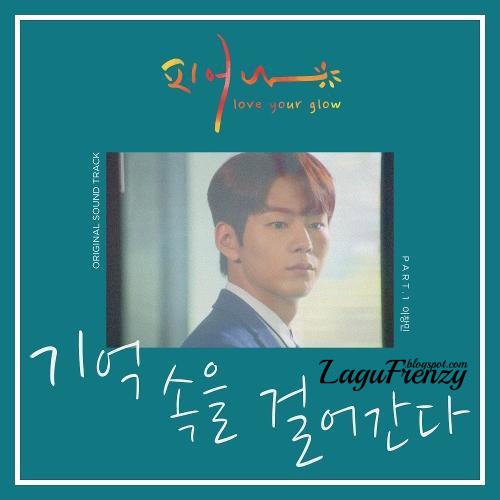 Download Lagu Lee Changmin (2AM) - I Walk In Memory (기억 속을 걸어간다)