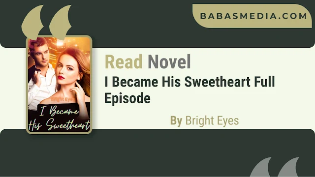 Cover I Became His Sweetheart Novel By Bright Eyes