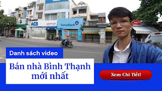 Danh sách video bán nhà quận Bình Thạnh mới nhất trên kênh Youtube Nhà Đất Đông Nam Bộ