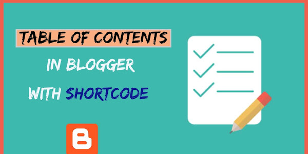 How to Add Automatic Table of Contents in Blogger With Shortcode?