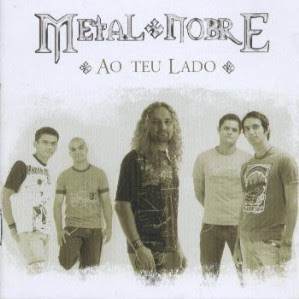 Metal Nobre - Ao Teu Lado 2005