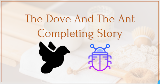 The Dove And The Ant Completing Story