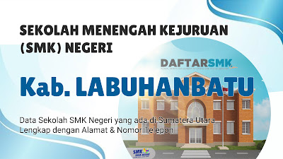 Daftar SMK Negeri di Kabupaten Labuhan Batu Sumatera Utara