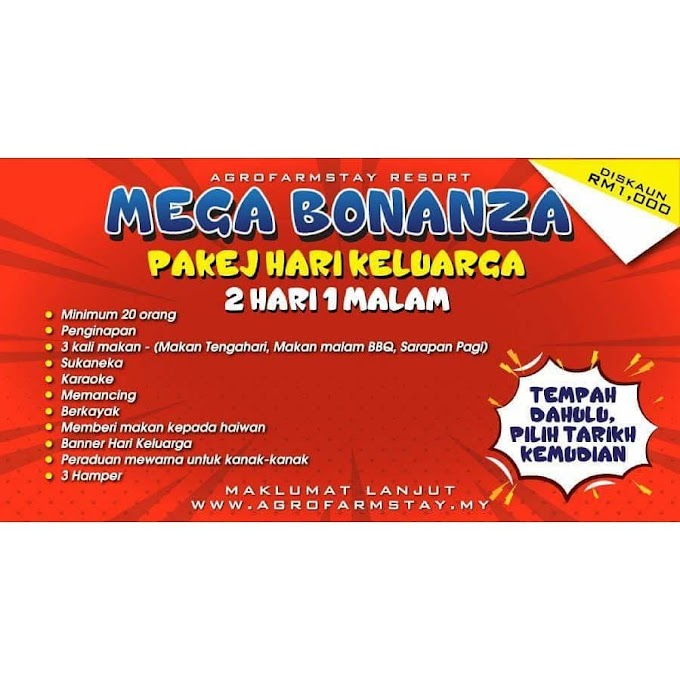 Pakej Family Day Murah di Agrofarmstay,Melaka : Mega Bonanza Kembali.