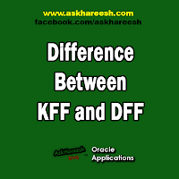 Difference Between KFF and DFF in Oracle Apps, www.askhareesh.com