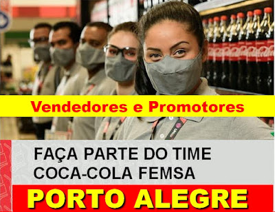 Coca-Cola Femsa está contratando Vendedores e Promotores em Porto Alegre