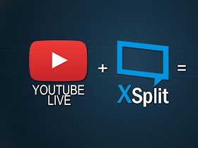 Cara Live Streaming Menggunakan XSplit Broadcaster di Youtube