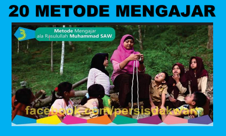 20 Metode Mengajar Bagi Guru (Efektif + Menyenangkan 