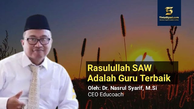 Rasulullah SAW Adalah Guru Terbaik