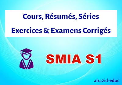 Sciences Mathématique Et Informatique Applications SMIA S1 - Cours, Résumés, Exercices Corrigés et Examens Corrigés