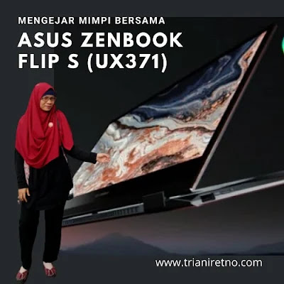 Mengejar Mimpi Bersama ASUS ZenBook Flip S (UX371) 