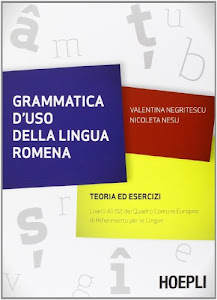 Grammatica d'uso della lingua romena. Teoria ed esercizi