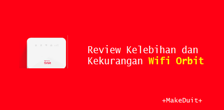 Review Kelebihan dan Kekurangan Wifi Orbit