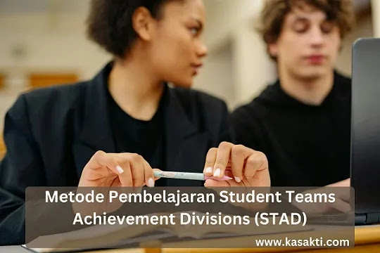 Metode Pembelajaran Student Teams Achievement Divisions (STAD)