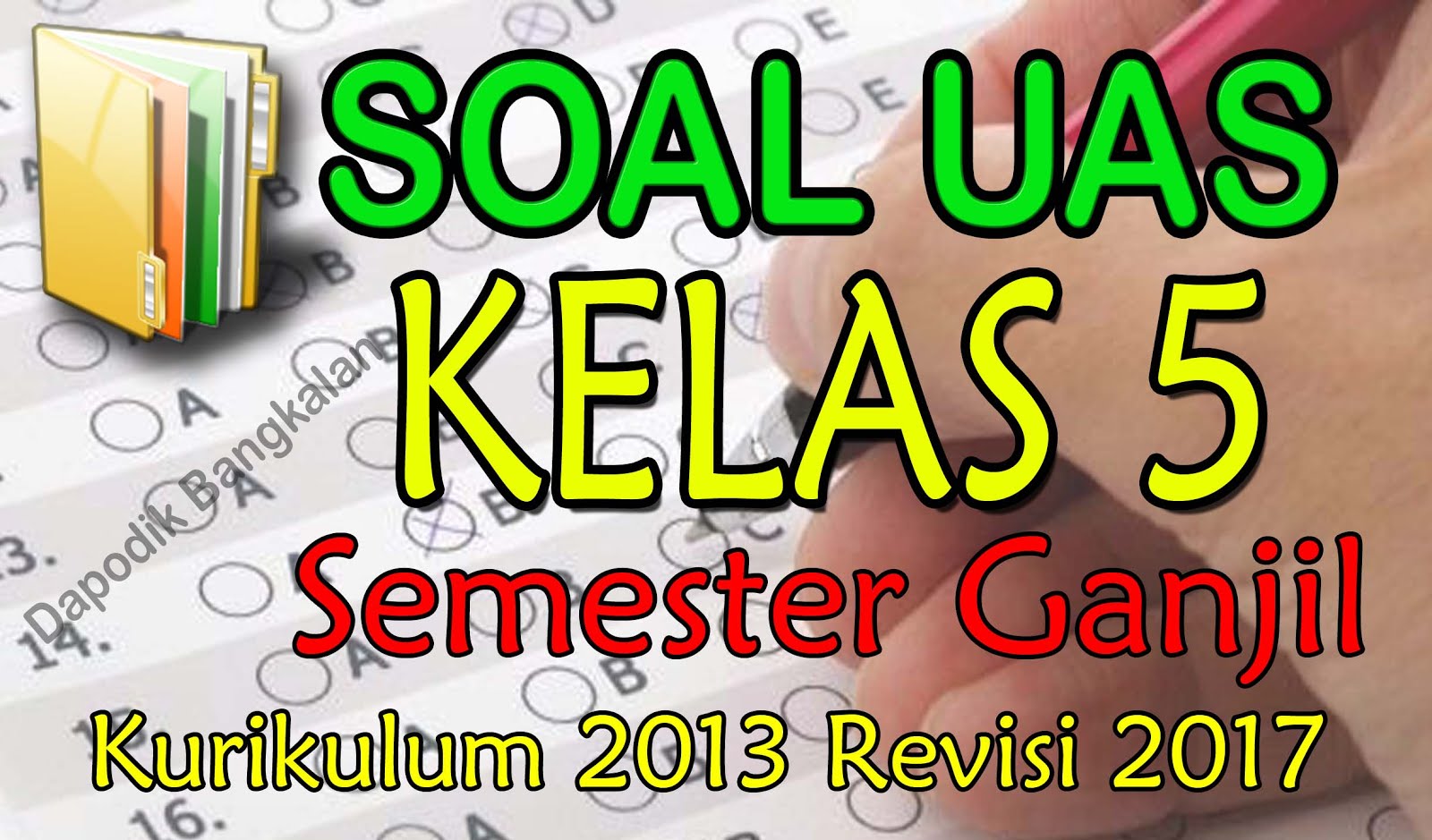SOAL UAS/PAS Kelas 5 Semester Ganjil Kurikulum 2013 Revisi 