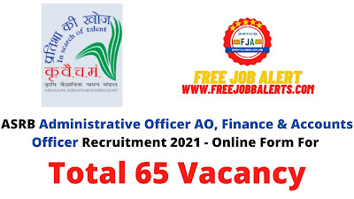 Free Job Alert: ASRB Administrative Officer AO, Finance & Accounts Officer Recruitment 2021 - Online Form For Total 65 Vacancy