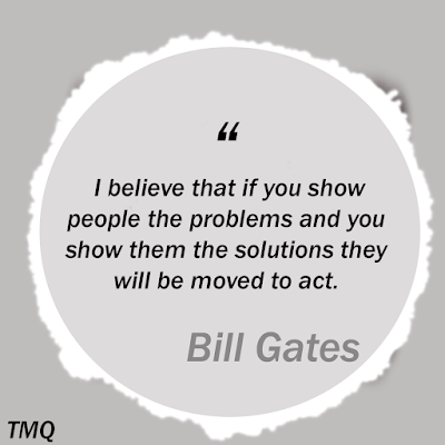 I believe that if you show people the problems and you show them the solutions they will be moved to act by bill gates . short positive quotes