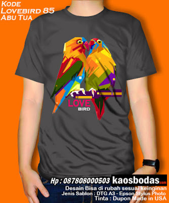 Kaos Lovebird 85 - Abu Tua