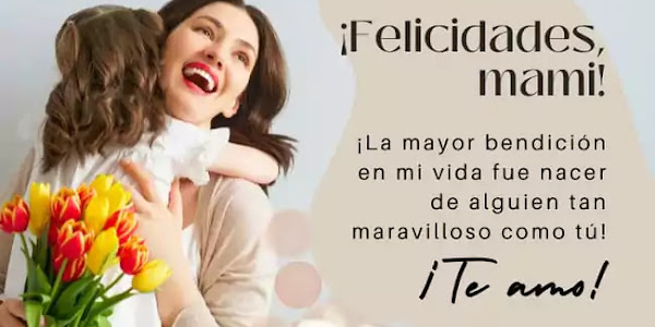 120 Emotivos Mensajes De Cumpleaños Para Mamá: Frases Originales Y Bonitas