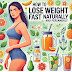 How to Lose Weight Fast Naturally and Permanently