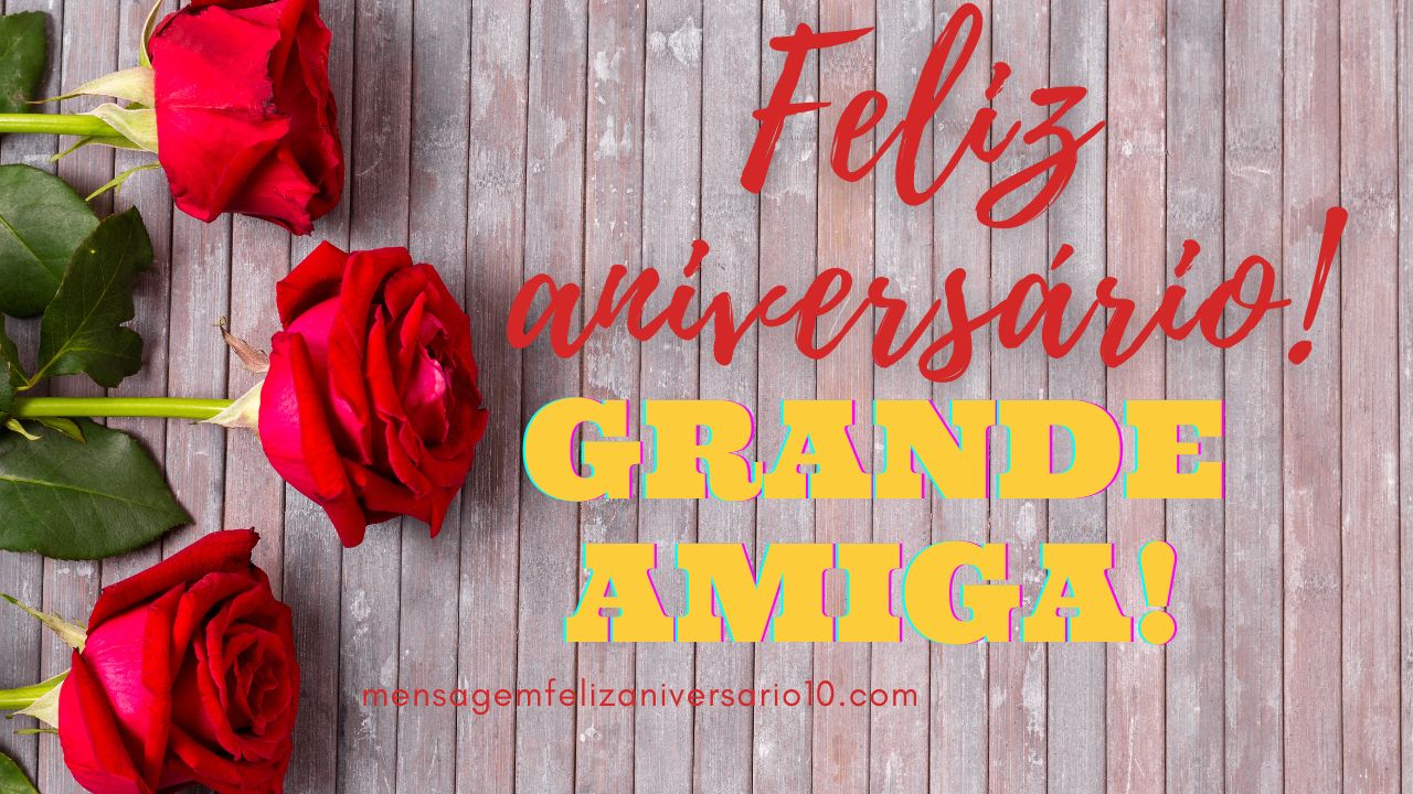 mensagem de feliz aniversário para amiga