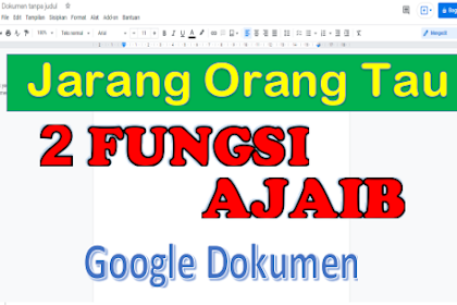 2 Fungsi Ajaib Google Dokumen Yang Jarang Orang Tau