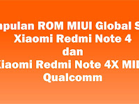 Kumpulan ROM MIUI Global Stabil Redmi Note 4/4X Qualcomm
