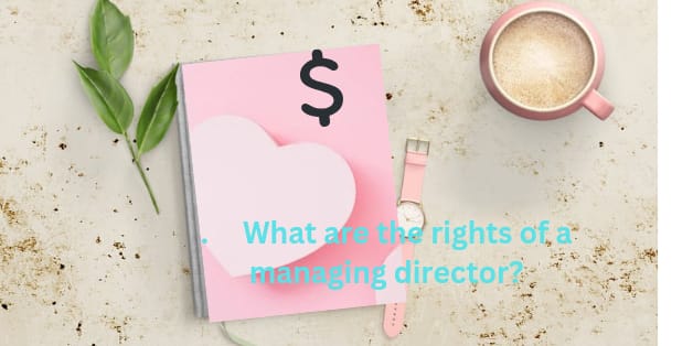 What are the rights of a managing director?