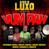 Elenco de Luxo - Vum Pah (Download Track 2013)