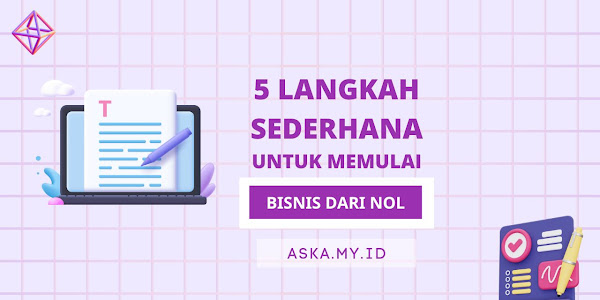 5 Langkah Sederhana untuk Memulai Bisnis dari Nol