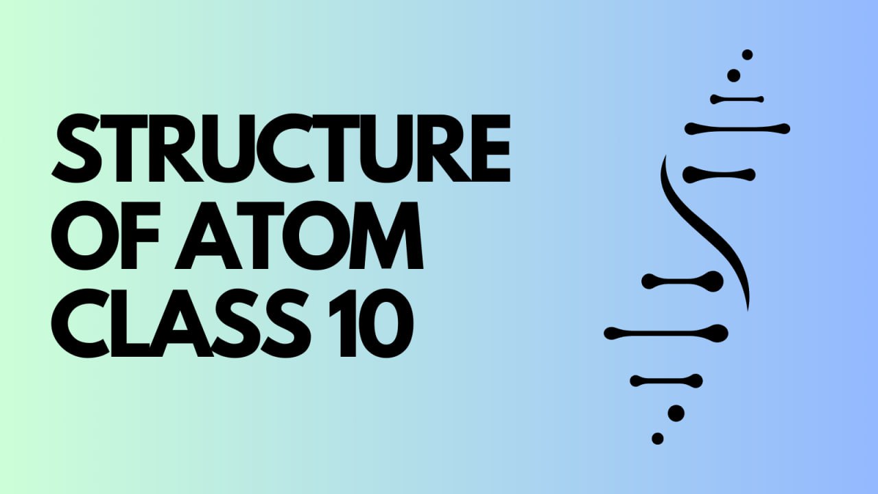 Structure Of Atom Class 10 Notes. Structure Of Atom Class 10 Notes Chemistry Chapter. Structure Of Atom Class 10 Notes Chemistry Chapter 2023-24. Class 10 Notes Chemistry Chapter 2023-24. Structure Of Atom Class 10 Notes Pdf. Structure Of Atom Class 10 Notes Chemistry Chapter 2023-24 Pdf. Structure Of Atom Class 10 Notes Chemistry Chapter 2023-24 Pdf Download. Structure Of Atom Class 10 Chemistry Chapter Short Notes. Structure Of Atom Class 10 Chemistry Chapter 2023-24 Full Notes. Structure Of Atom Class 10 Chapter Chemistry Notes. Structure Of Atom Class 10 Chapter Chemistry Notes Pdf. Structure Of Atom Class 10 Chapter Chemistry Notes Full Pdf. Structure Of Atom Class 10 Chapter Chemistry Short Notes Pdf. Structure Of Atom Class 10 Chapter Chemistry Full Notes Pdf Free. Structure Of Atom Class 10 Chapter Chemistry Notes Pdf Free Download. Structure Of Atom Class 10 Chapter Chemistry Notes. An Overview of Structure Of Atom for Class 10 Students. Overview of Structure Of Atom for Class 10. Overview of Structure Of Atom NCERT Class 10.