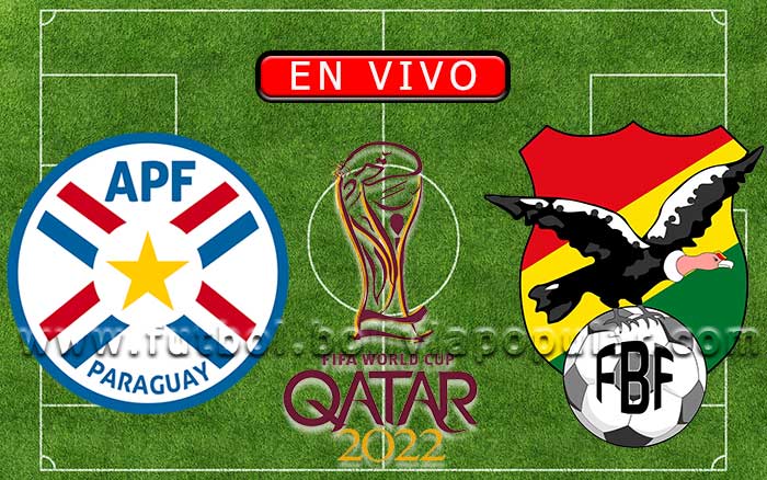 【En Vivo】Paraguay vs. Bolivia - Eliminatorias Qatar 2022