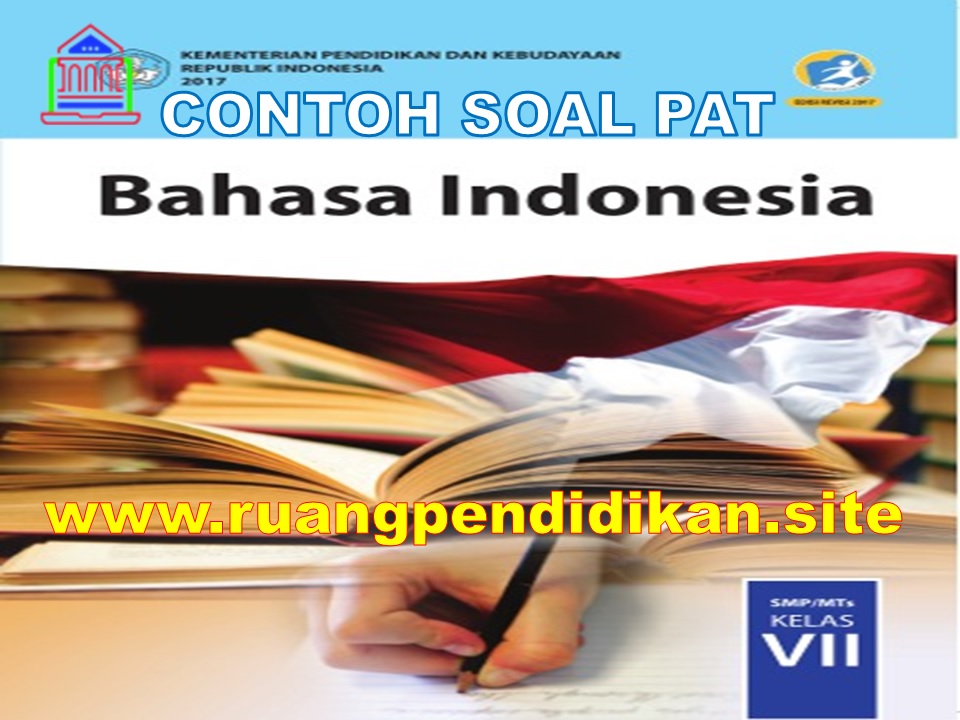 Soal Dan Kunci Jawaban PAT/UKK Bahasa Indonesia