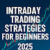 Intraday Trading Strategies for Beginners 2025 – Easy Tips, Charts & Winning Setup