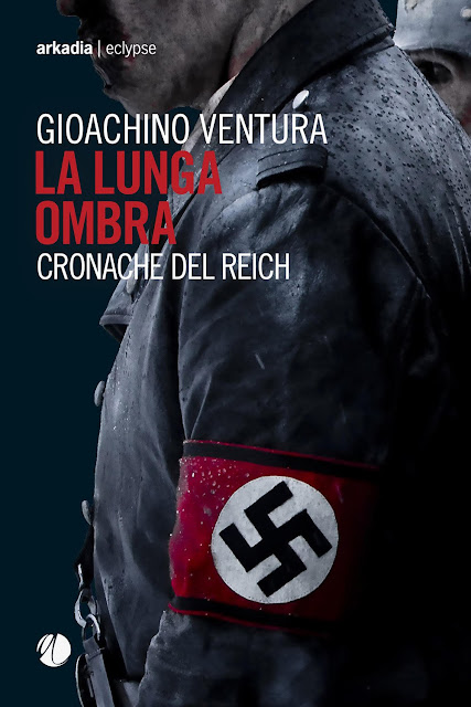 "La lunga ombra - Cronache del Reich" di Gioachino Ventura