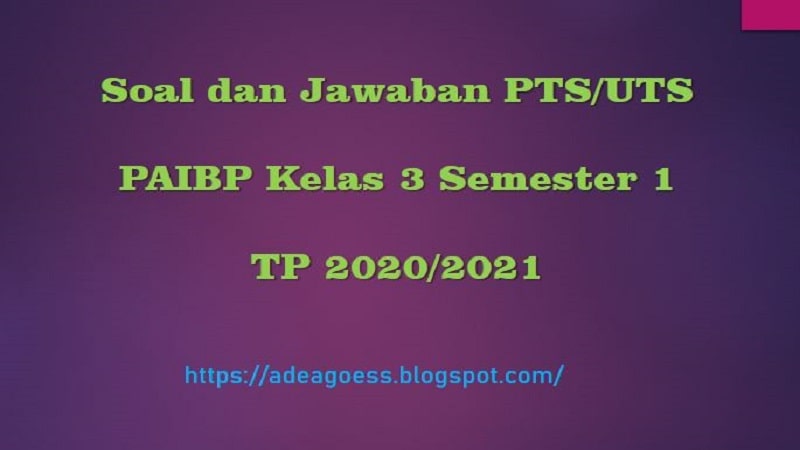 Download Soal PTS/UTS Pendidikan Agama Islam Kelas 3 Semester 1 SD/MI