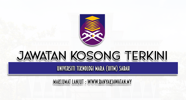 Jawatan Kosong 2022 di Universiti Teknologi Mara (UiTM) Sabah